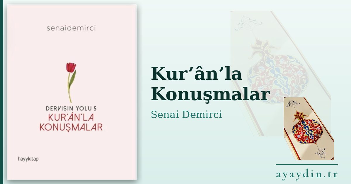 Kur’ân’la Konuşmalar - Senai Demirci kitap alıntıları ve sözleri