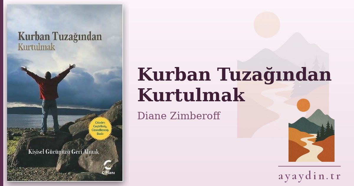 Kurban Tuzağından Kurtulmak - Diane Zimberoff kitap alıntıları ve sözleri