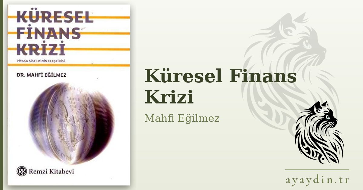 Küresel Finans Krizi - Mahfi Eğilmez kitap alıntıları ve sözleri