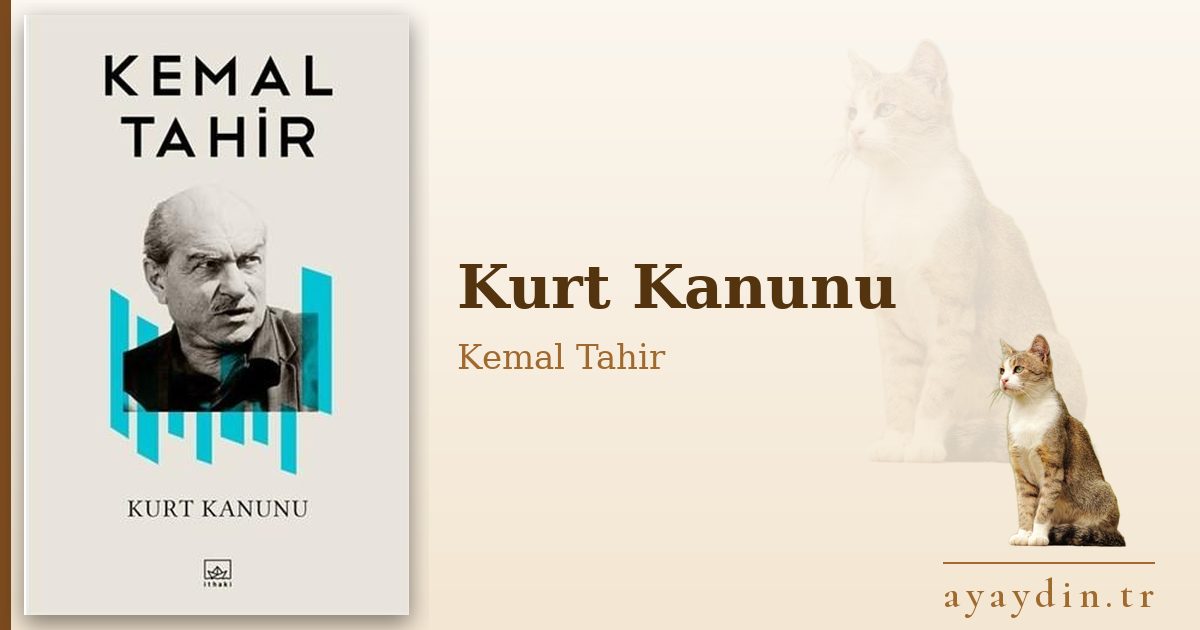 Kurt Kanunu - Kemal Tahir kitap alıntıları ve sözleri