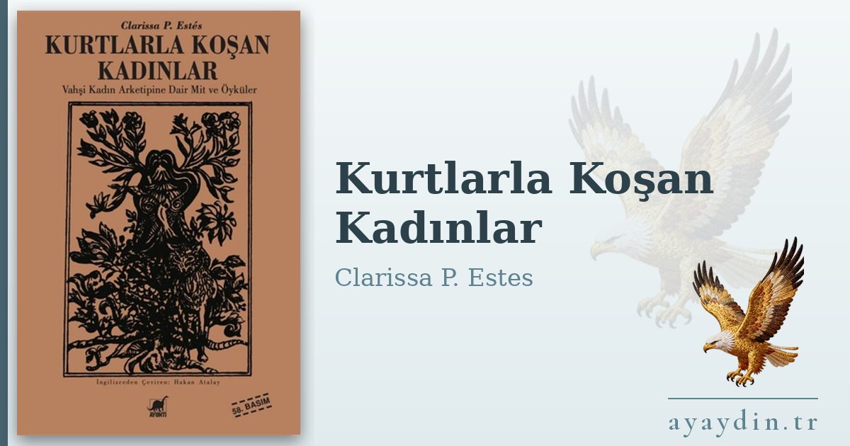Kurtlarla Koşan Kadınlar - Clarissa P. Estes kitap alıntıları ve sözleri