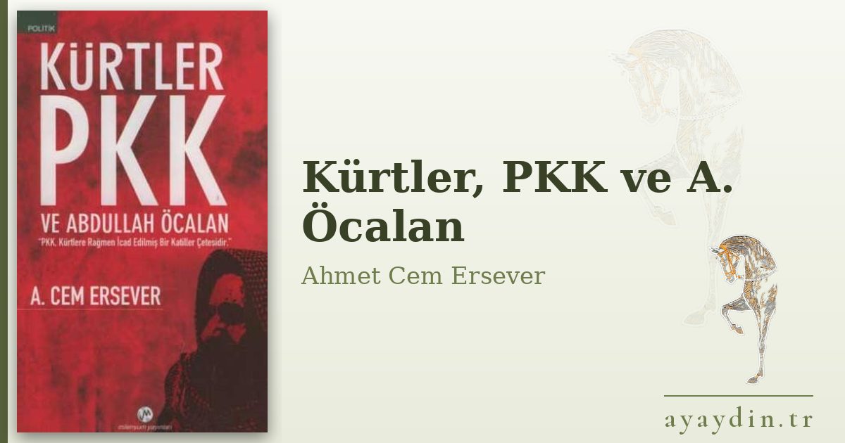 Kürtler, PKK ve A. Öcalan - Ahmet Cem Ersever kitap alıntıları ve sözleri