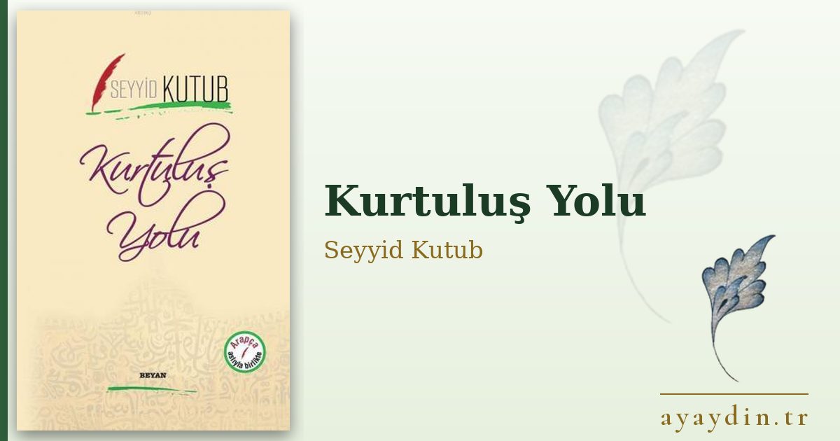 Kurtuluş Yolu - Seyyid Kutub kitap alıntıları ve sözleri