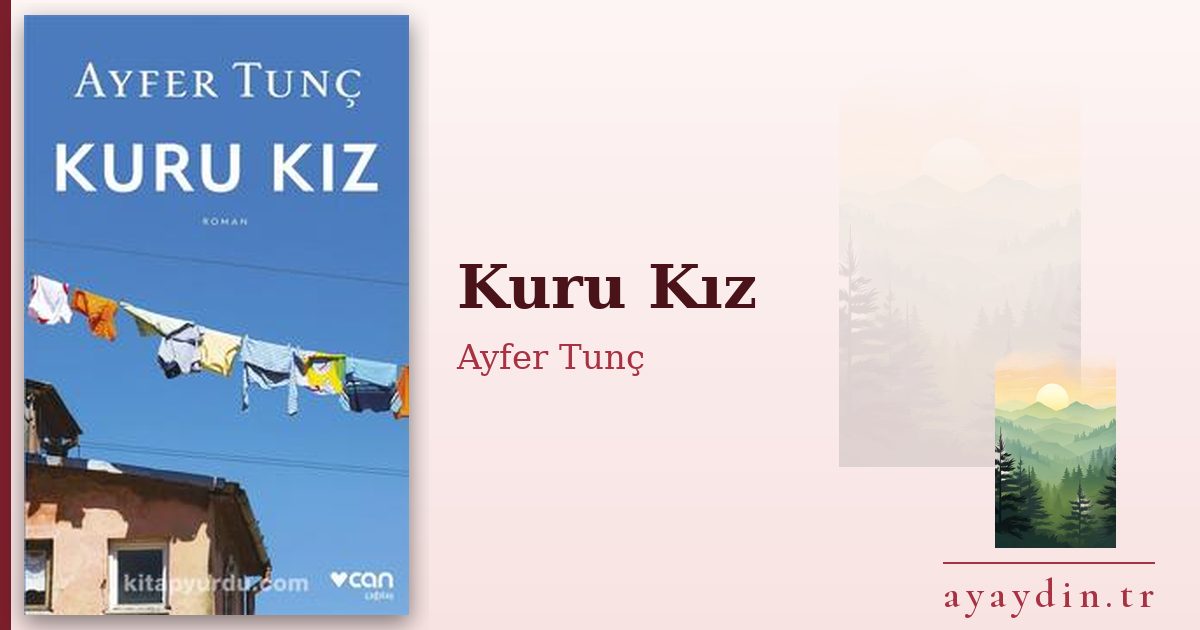 Kuru Kız - Ayfer Tunç kitap alıntıları ve sözleri