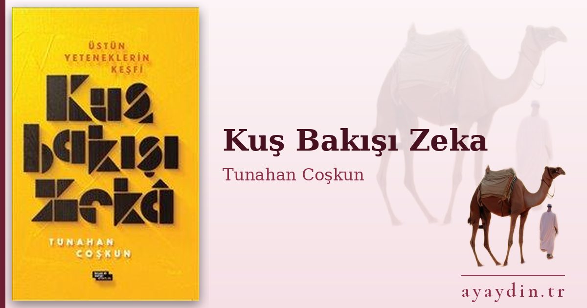 Kuş Bakışı Zeka - Tunahan Coşkun kitap alıntıları ve sözleri