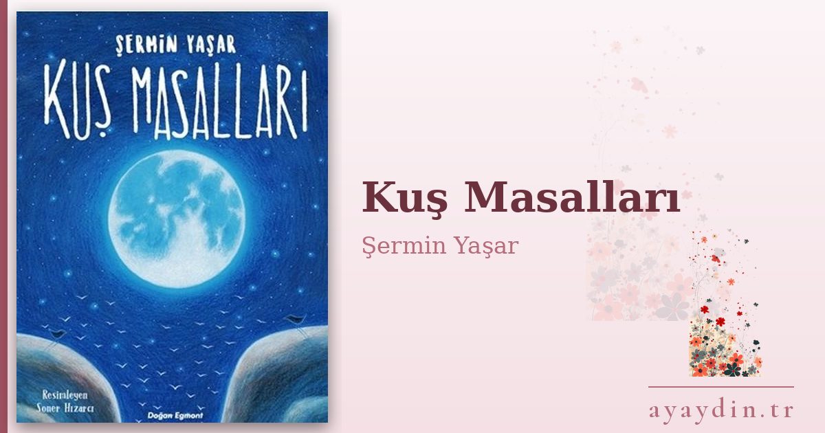 Kuş Masalları - Şermin Yaşar kitap alıntıları ve sözleri