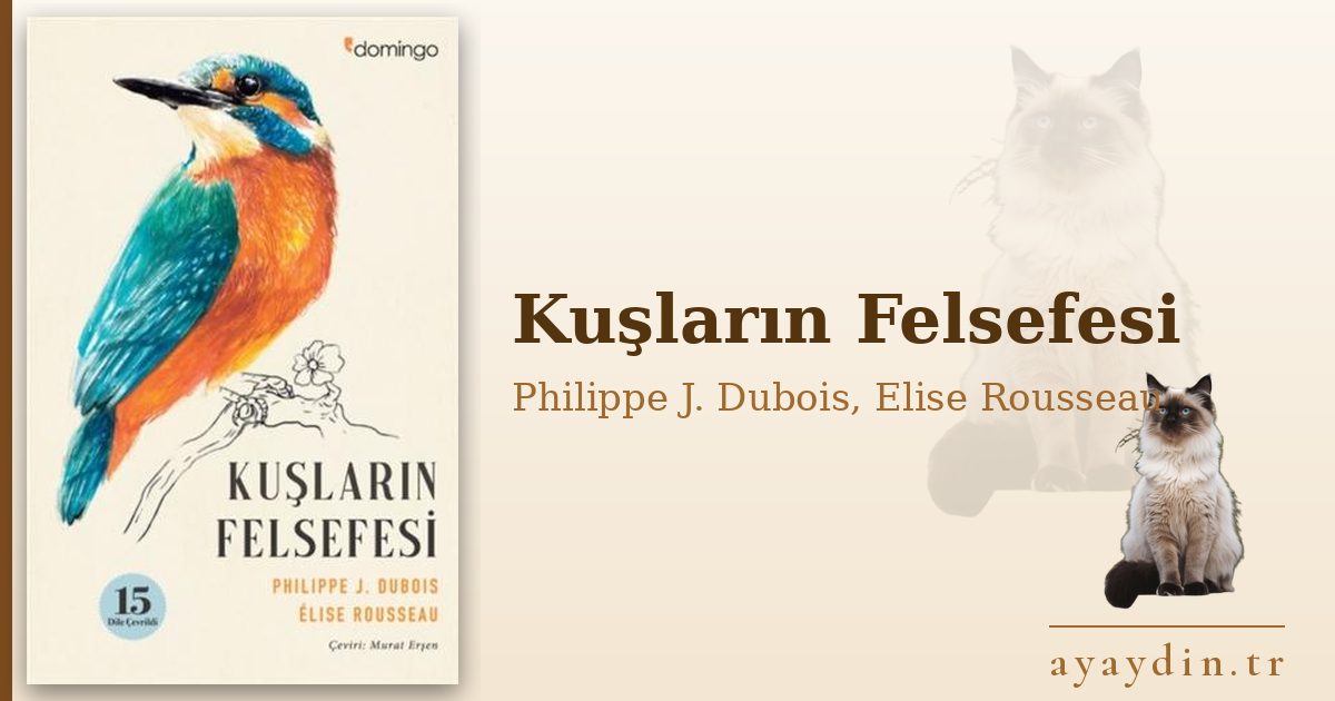 Kuşların Felsefesi - Philippe J. Dubois, Elise Rousseau kitap alıntıları ve sözleri
