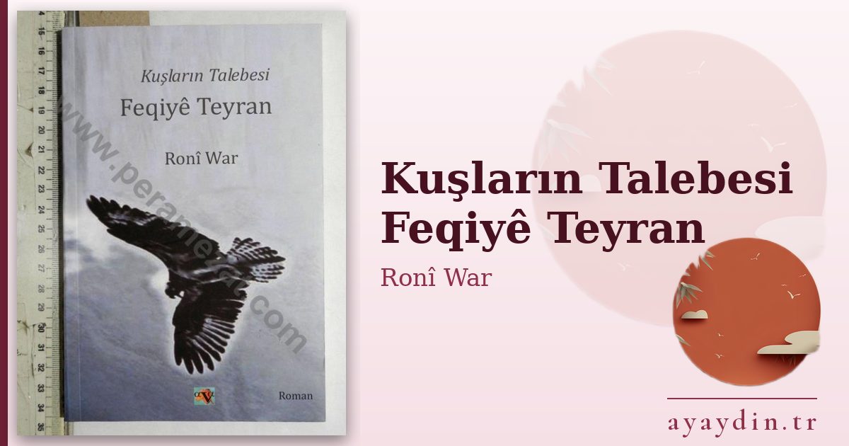 Kuşların Talebesi Feqiyê Teyran - Ronî War kitap alıntıları ve sözleri