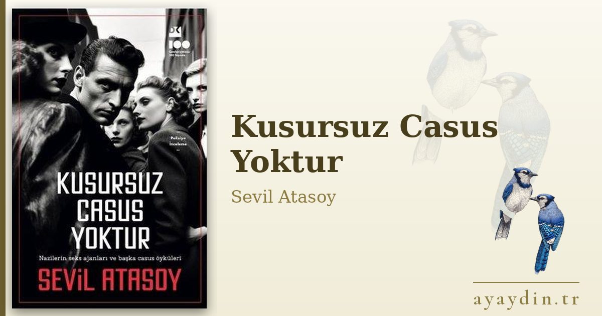 Kusursuz Casus Yoktur - Sevil Atasoy kitap alıntıları ve sözleri