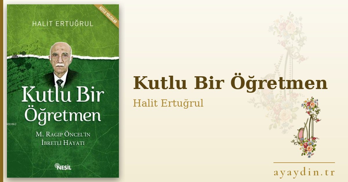 Kutlu Bir Öğretmen - Halit Ertuğrul kitap alıntıları ve sözleri