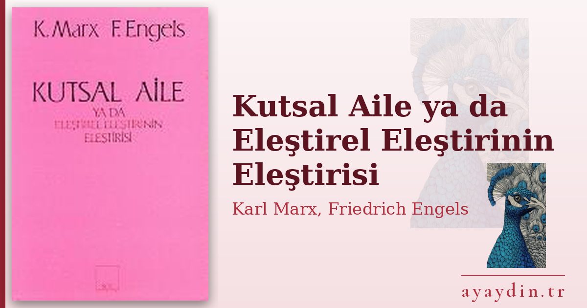 Kutsal Aile ya da Eleştirel Eleştirinin Eleştirisi - Karl Marx, Friedrich Engels kitap alıntıları ve sözleri