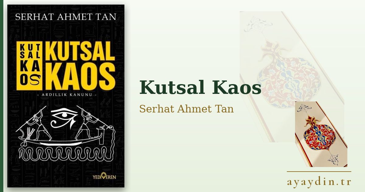 Kutsal Kaos - Serhat Ahmet Tan kitap alıntıları ve sözleri