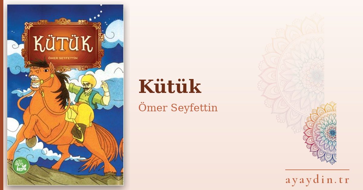 Kütük - Ömer Seyfettin kitap alıntıları ve sözleri