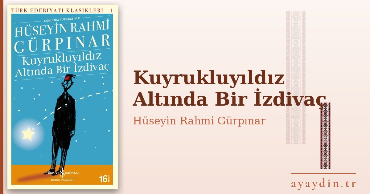 Kuyrukluyıldız Altında Bir İzdivaç - Hüseyin Rahmi Gürpınar kitap alıntıları ve sözleri