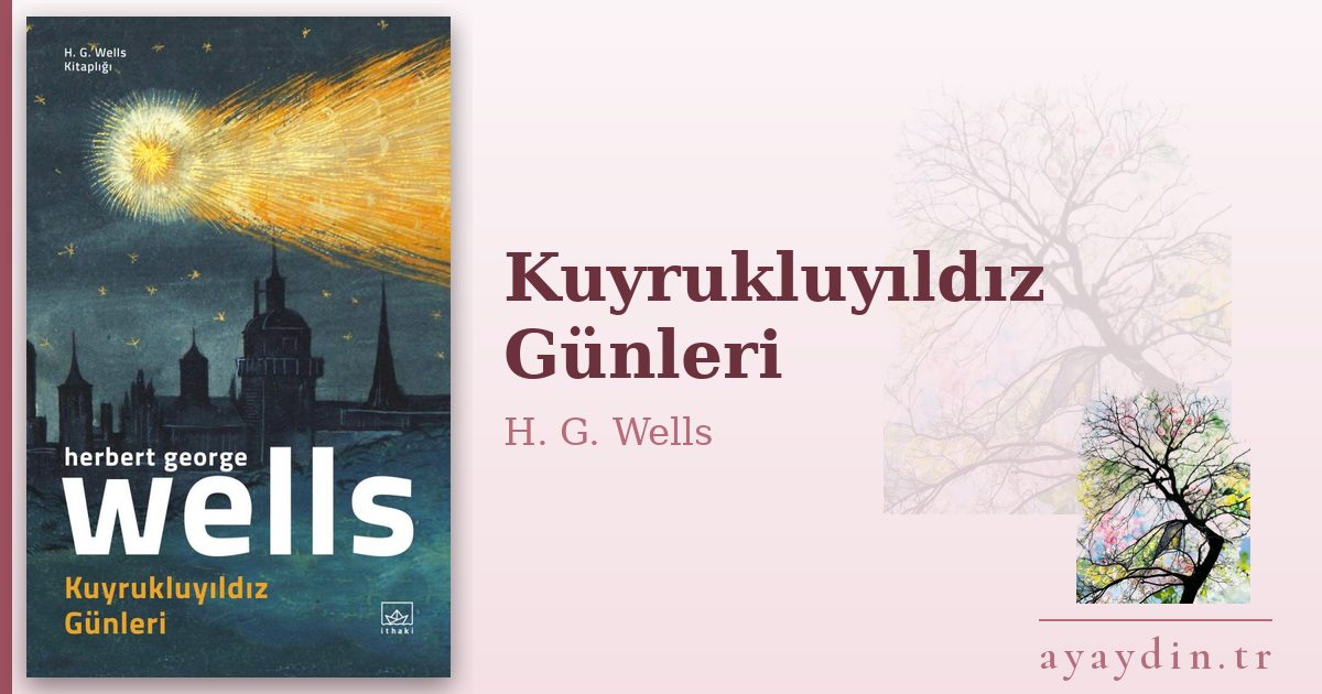 Kuyrukluyıldız Günleri - H. G. Wells kitap alıntıları ve sözleri
