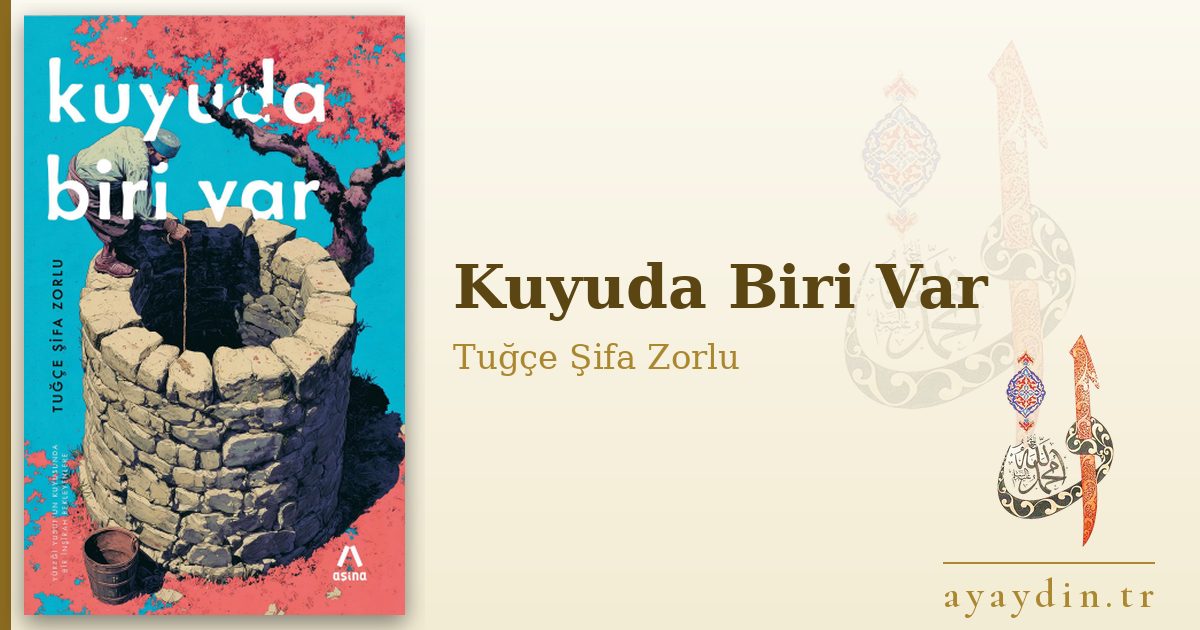 Kuyuda Biri Var - Tuğçe Şifa Zorlu kitap alıntıları ve sözleri