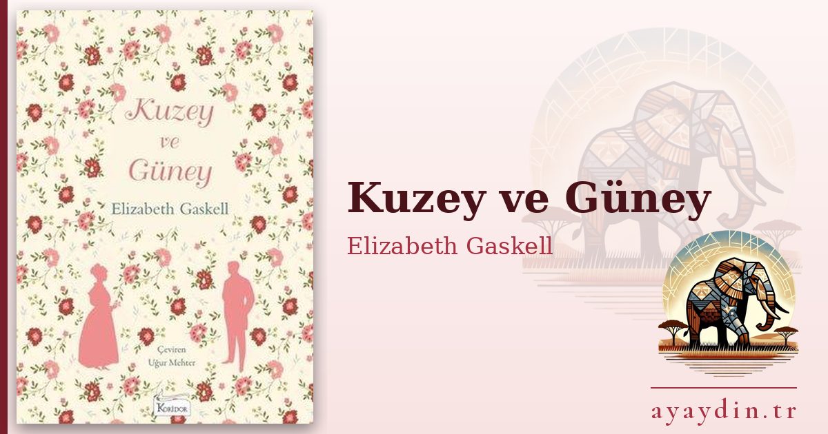 Kuzey ve Güney - Elizabeth Gaskell kitap alıntıları ve sözleri