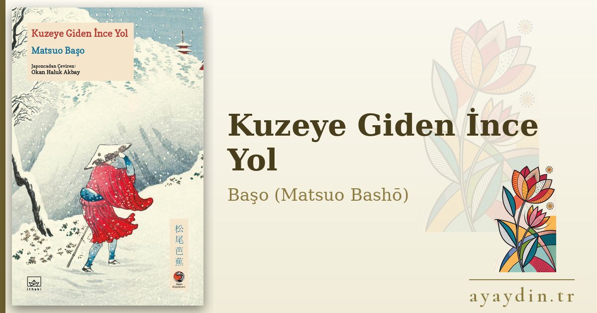 Kuzeye Giden İnce Yol - Başo (Matsuo Bashō) kitap alıntıları ve sözleri