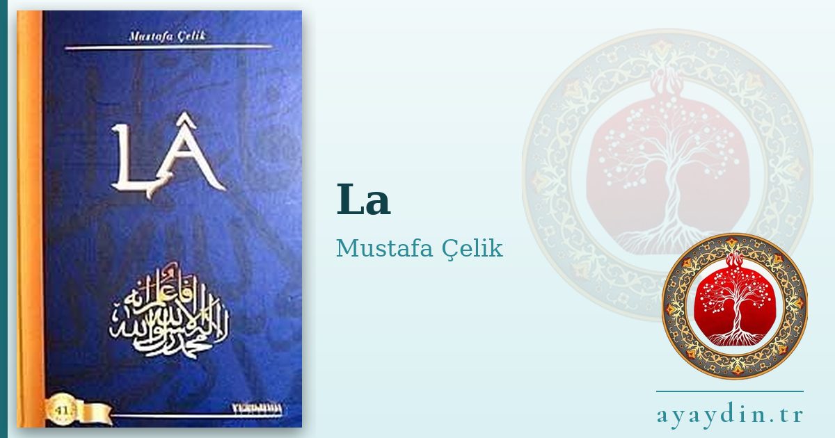 La - Mustafa Çelik kitap alıntıları ve sözleri