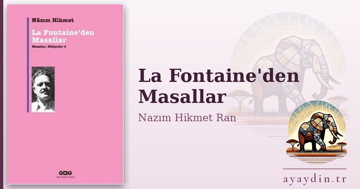 La Fontaine'den Masallar - Nazım Hikmet Ran kitap alıntıları ve sözleri