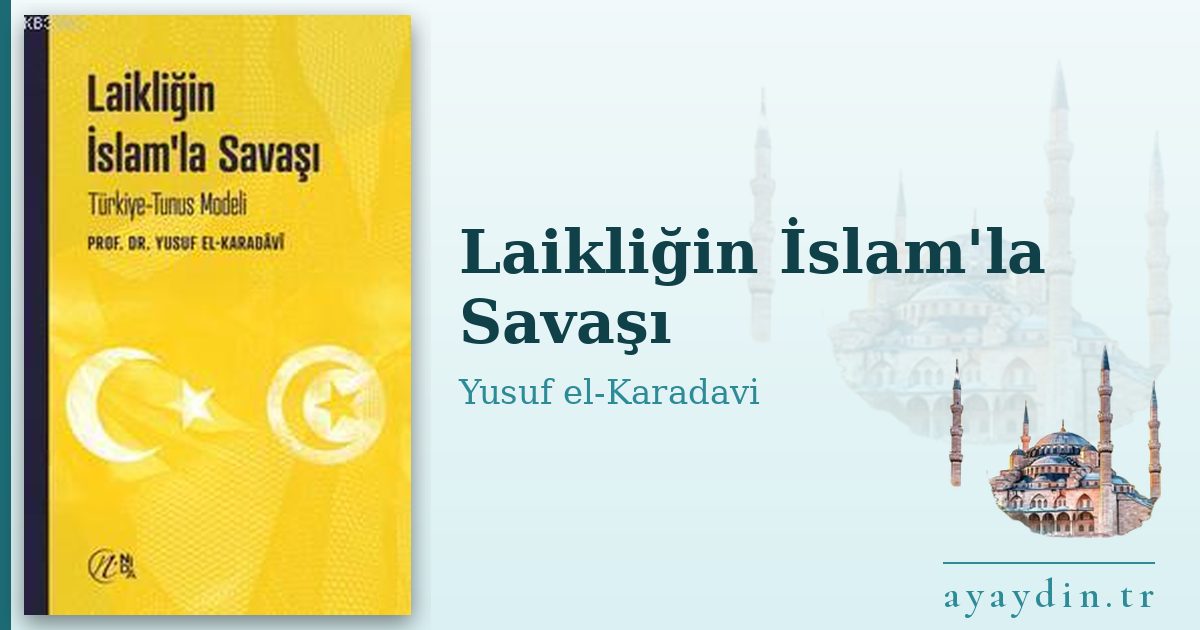 Laikliğin İslam'la Savaşı - Yusuf el-Karadavi kitap alıntıları ve sözleri