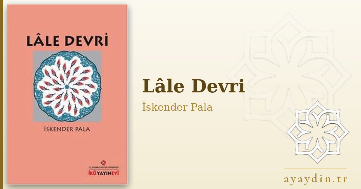 Lâle Devri - İskender Pala kitap alıntıları ve sözleri