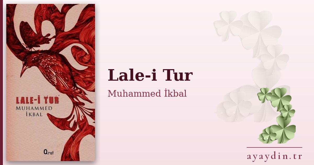 Lale-i Tur - Muhammed İkbal kitap alıntıları ve sözleri