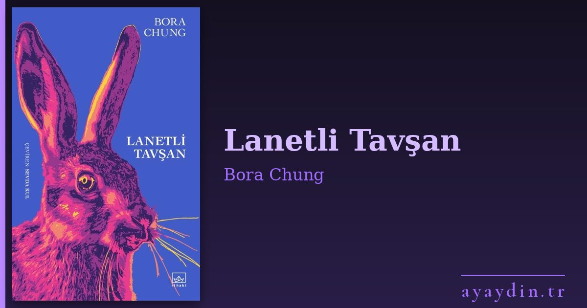 Lanetli Tavşan - Bora Chung kitap alıntıları ve sözleri
