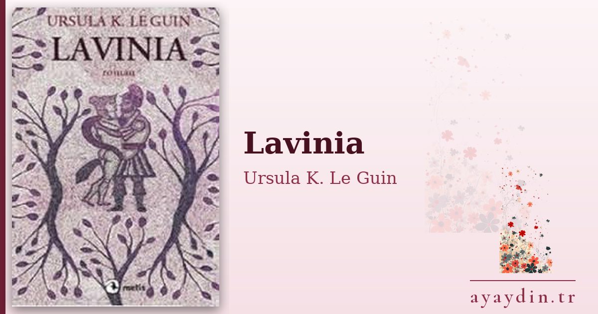 Lavinia - Ursula K. Le Guin kitap alıntıları ve sözleri