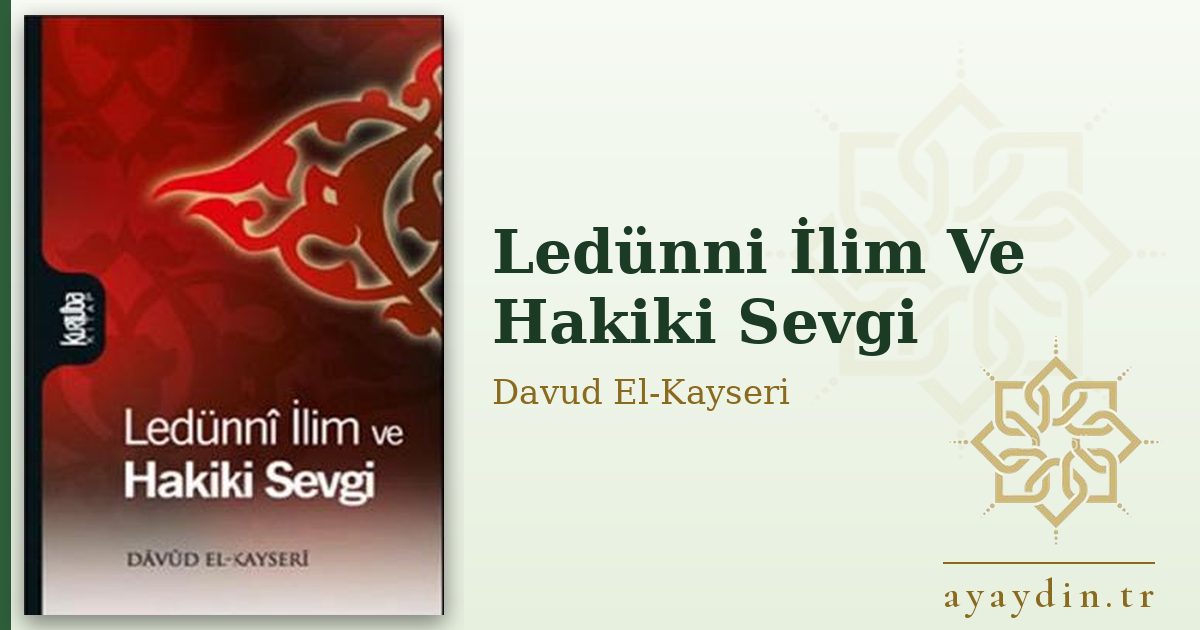 Ledünni İlim Ve Hakiki Sevgi - Davud El-Kayseri kitap alıntıları ve sözleri