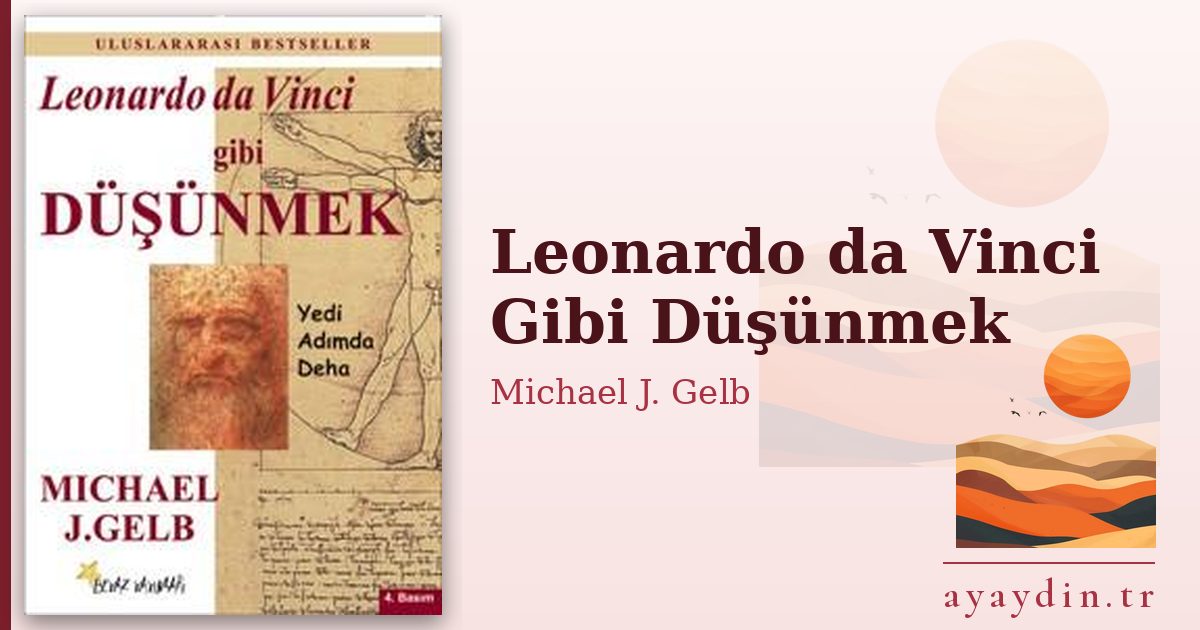 Leonardo da Vinci Gibi Düşünmek - Michael J. Gelb kitap alıntıları ve sözleri