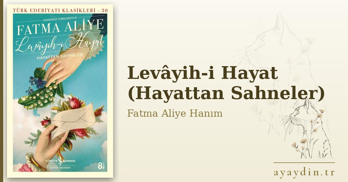 Levâyih-i Hayat (Hayattan Sahneler) - Fatma Aliye Hanım kitap alıntıları ve sözleri
