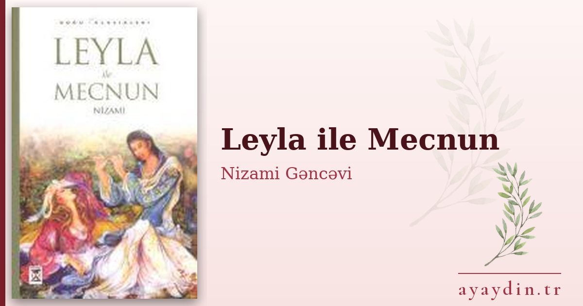 Leyla ile Mecnun - Nizami Gəncəvi kitap alıntıları ve sözleri