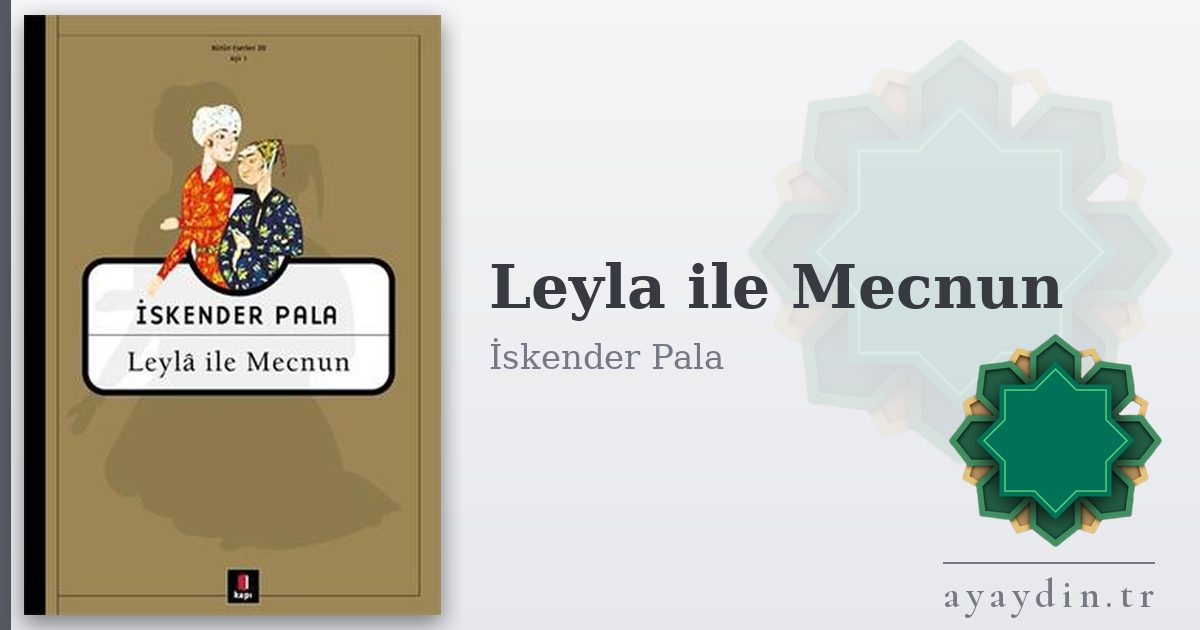 Leyla ile Mecnun - İskender Pala kitap alıntıları ve sözleri