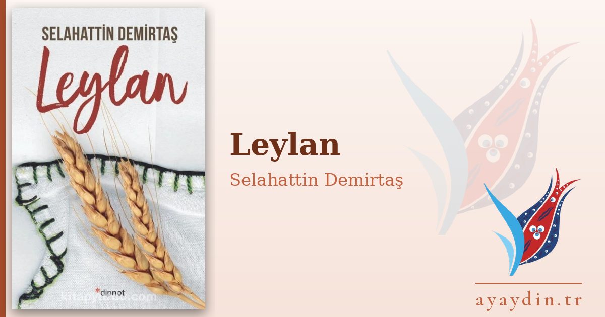Leylan - Selahattin Demirtaş kitap alıntıları ve sözleri