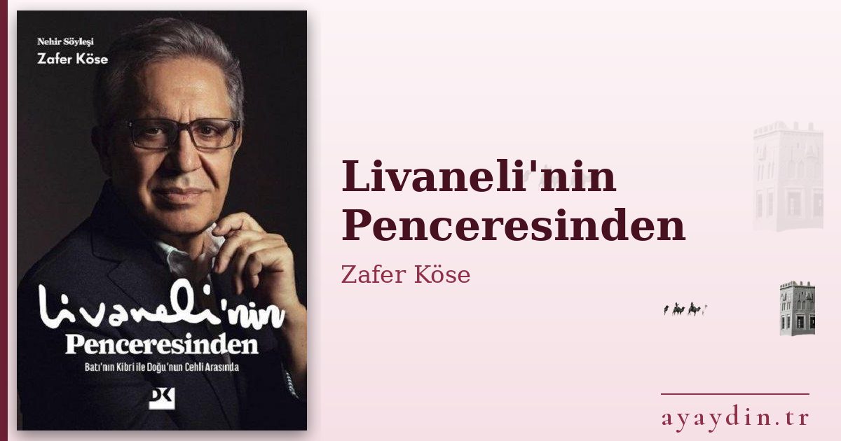 Livaneli'nin Penceresinden - Zafer Köse kitap alıntıları ve sözleri