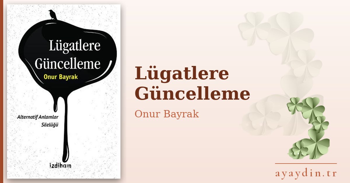 Lügatlere Güncelleme - Onur Bayrak kitap alıntıları ve sözleri