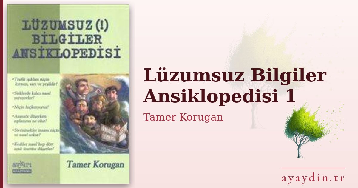 Lüzumsuz Bilgiler Ansiklopedisi 1 - Tamer Korugan kitap alıntıları ve sözleri