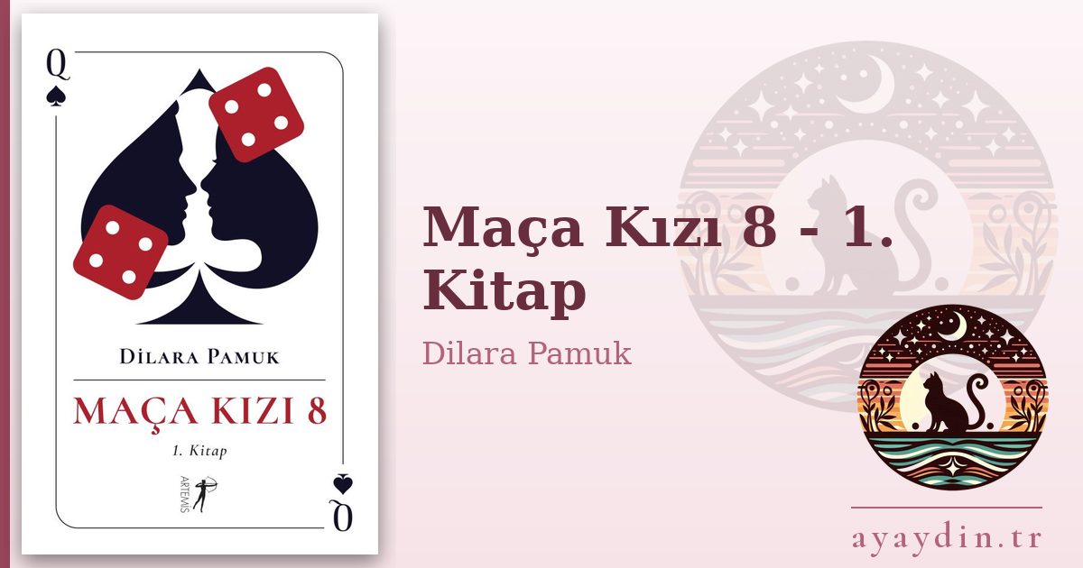 Maça Kızı 8 - 1. Kitap - Dilara Pamuk kitap alıntıları ve sözleri