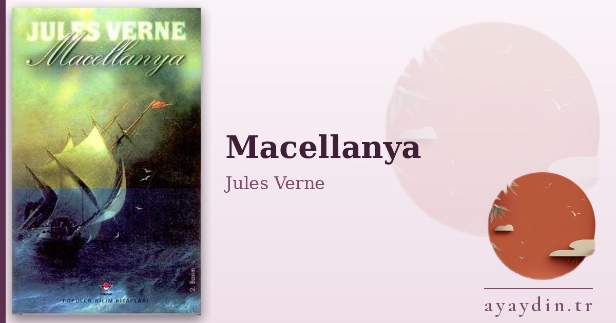 Macellanya - Jules Verne kitap alıntıları ve sözleri