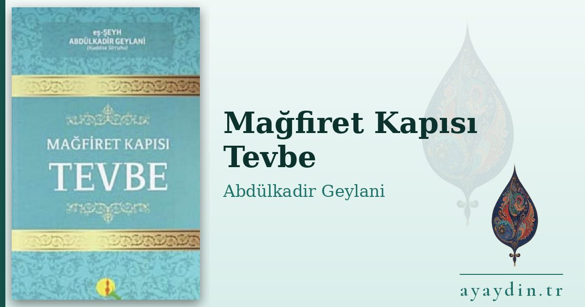 Mağfiret Kapısı Tevbe - Abdülkadir Geylani kitap alıntıları ve sözleri