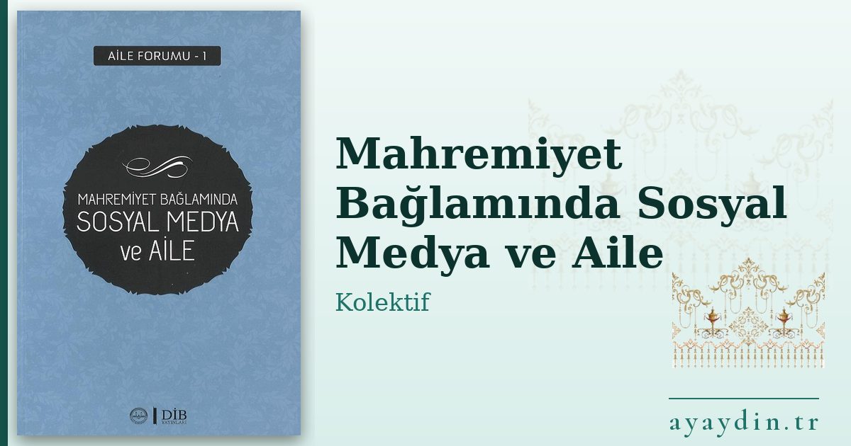 Mahremiyet Bağlamında Sosyal Medya ve Aile - Kolektif kitap alıntıları ve sözleri