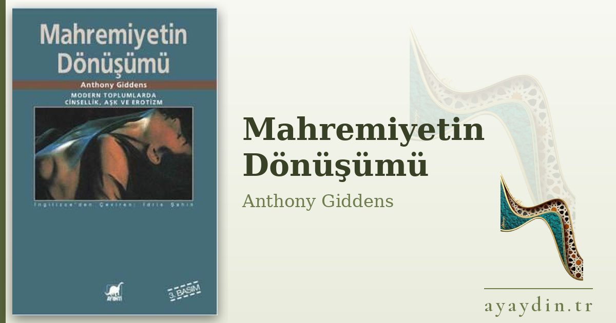 Mahremiyetin Dönüşümü - Anthony Giddens kitap alıntıları ve sözleri