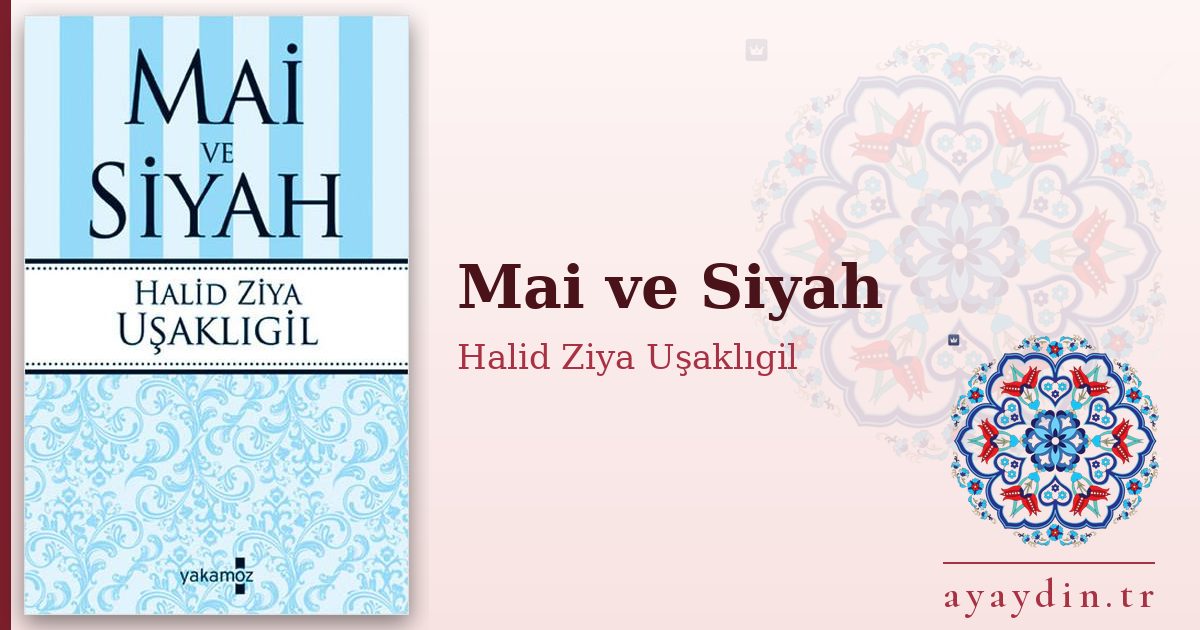 Mai ve Siyah - Halid Ziya Uşaklıgil kitap alıntıları ve sözleri