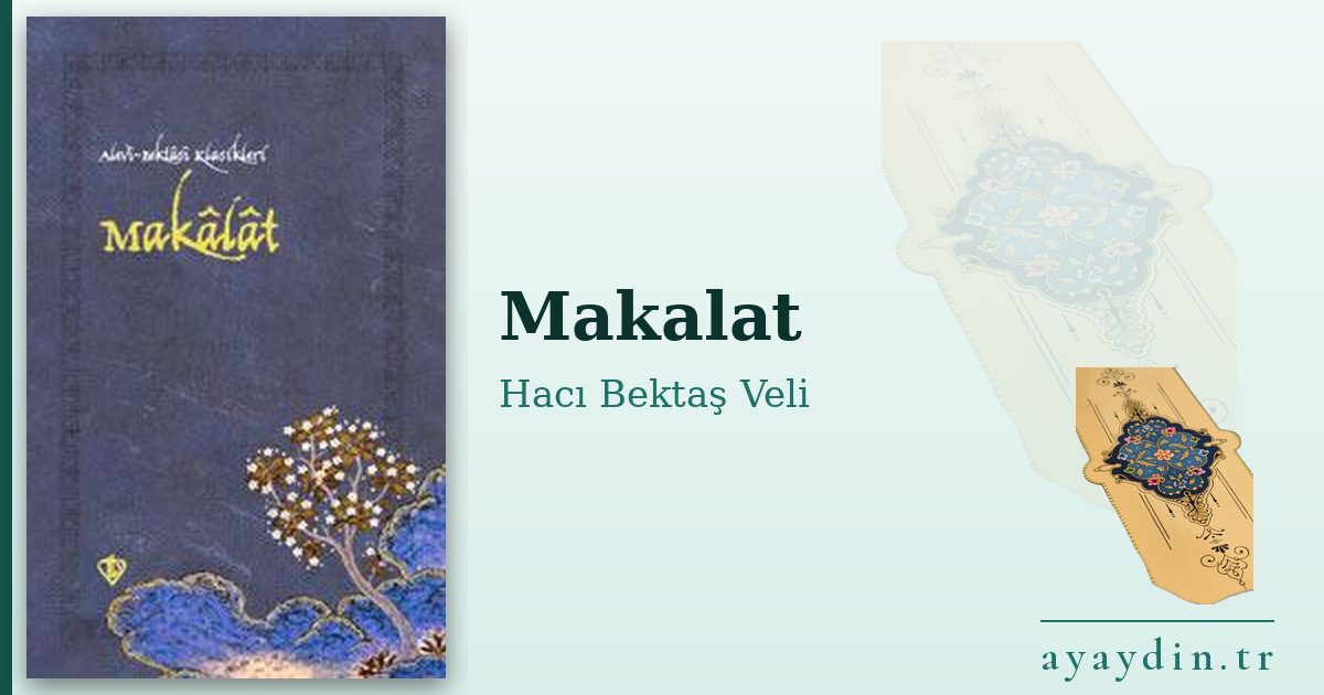 Makalat - Hacı Bektaş Veli kitap alıntıları ve sözleri