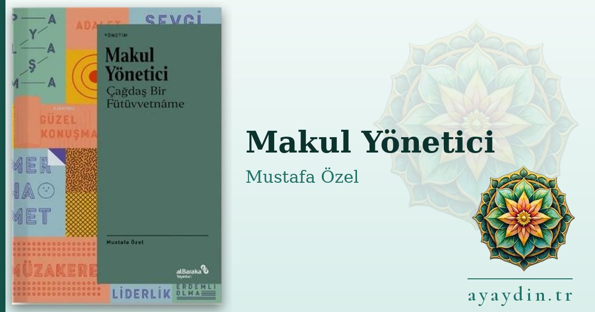 Makul Yönetici - Mustafa Özel kitap alıntıları ve sözleri
