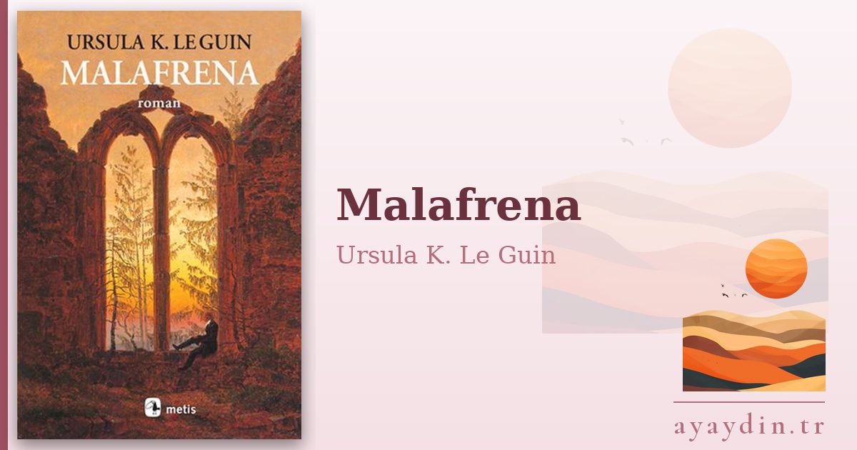 Malafrena - Ursula K. Le Guin kitap alıntıları ve sözleri