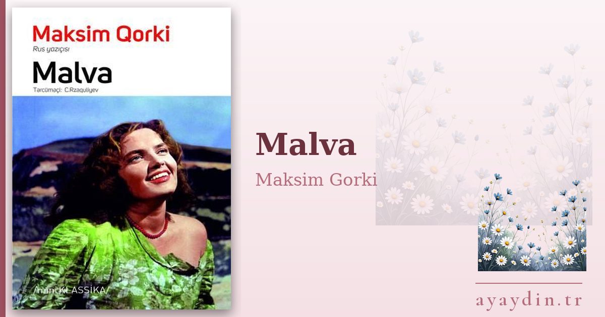 Malva - Maksim Gorki kitap alıntıları ve sözleri