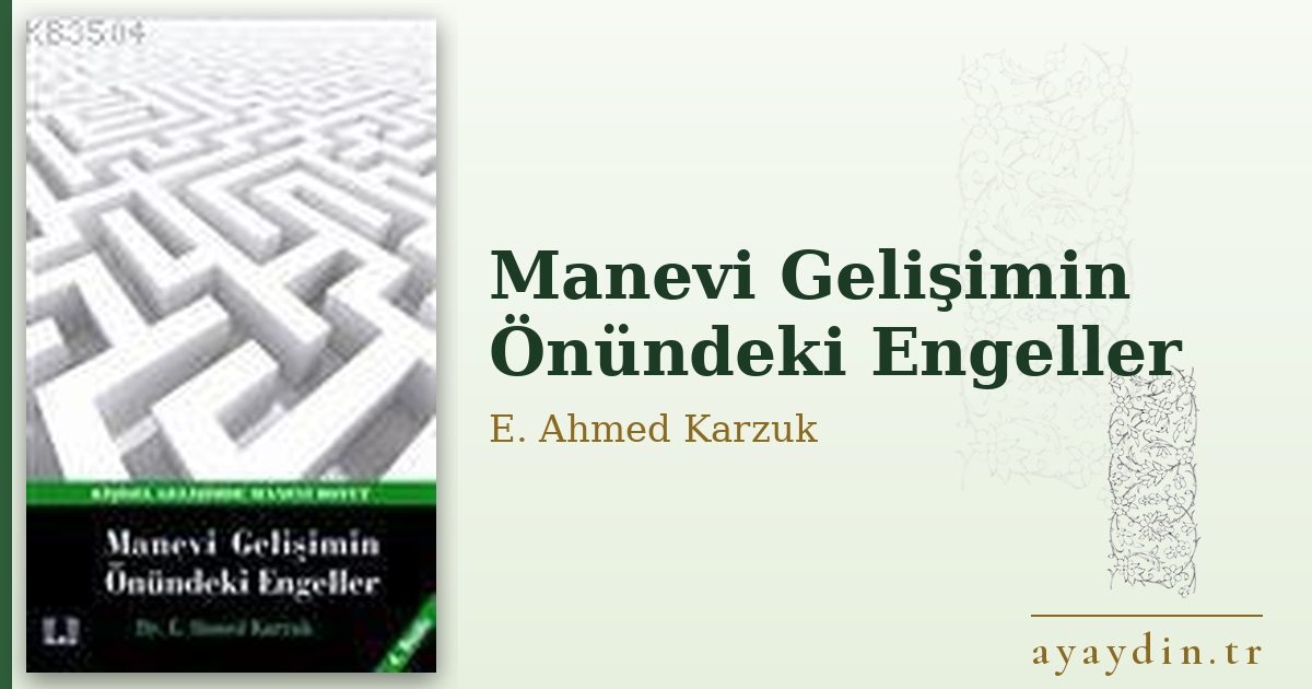 Manevi Gelişimin Önündeki Engeller - E. Ahmed Karzuk kitap alıntıları ve sözleri