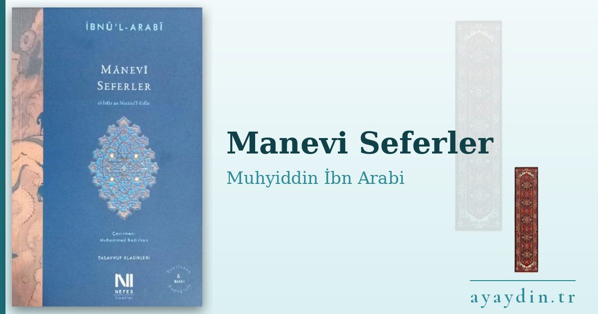 Manevi Seferler - Muhyiddin İbn Arabi kitap alıntıları ve sözleri